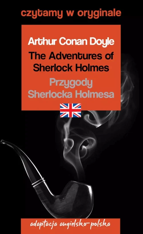 The Adventures of Sherlock Holmes / Przygody Sherlocka Holmesa. Czytamy w oryginale