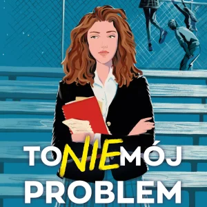To nie mój problem