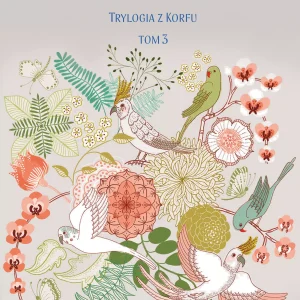 Ogród bogów. Trylogia z Korfu. Tom 3