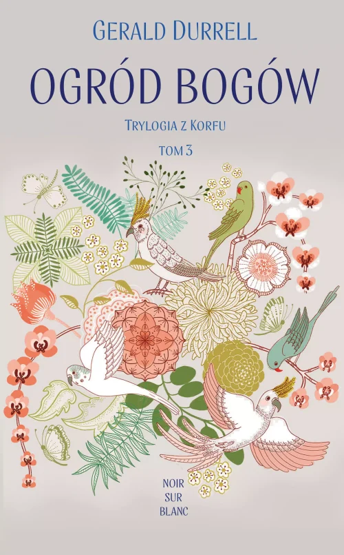 Ogród bogów. Trylogia z Korfu. Tom 3