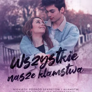 Sekrety i kłamstwa. Tom 2. Wszystkie nasze kłamstwa