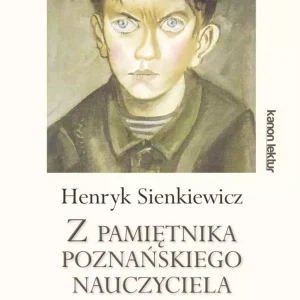 Z pamiętnika poznańskiego nauczyciela oraz Bartek Zwycięzca
