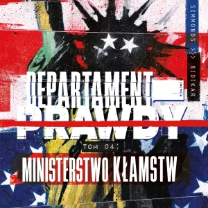 Departament prawdy. Tom 4. Departament prawdy T.4. Ministerstwo kłamstw