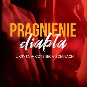 Pragnienie diabła. Ukryta w czterech ścianach
