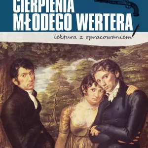 Cierpienia młodego Wertera. Lektura z opracowaniem