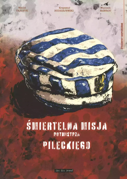 śmiertelna misja Rotmistrza Pileckiego
