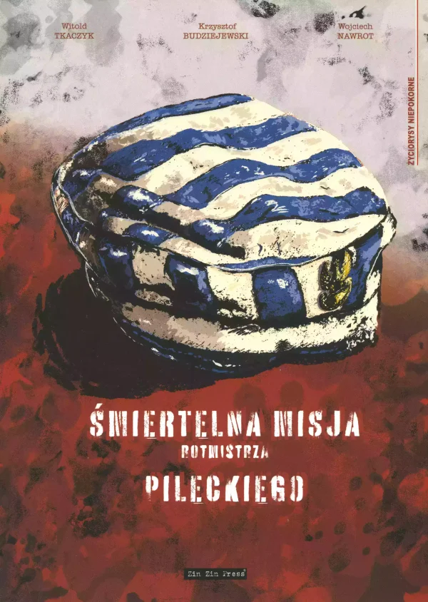śmiertelna misja Rotmistrza Pileckiego