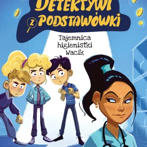 Detektywi z podstawówki. Tajemnica higienistki Wacik