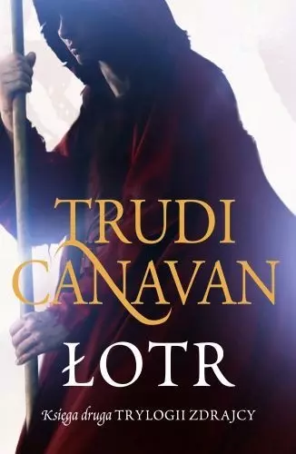 Trylogia Zdrajcy. Tom 2. Łotr