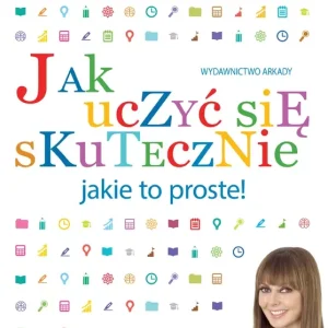 Jak uczyć się skutecznie, jakie to proste!