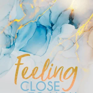 Feeling Close to You