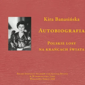 Autobiografia. Polskie losy na krańcach świata