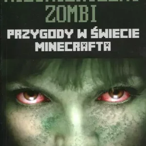 Nieśmiertelny zombi. Przygody w świecie Minecrafta. Zdrajczyni