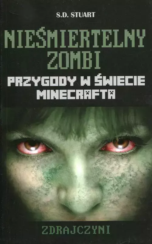 Nieśmiertelny zombi. Przygody w świecie Minecrafta. Zdrajczyni
