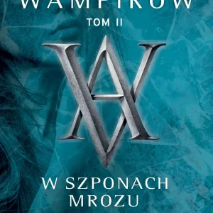 Akademia wampirów. Tom 2. W szponach mrozu