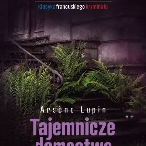 Arsene Lupin. Tajemnicze domostwo