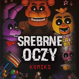 Srebrne oczy. Tom 1. Five Nights At Freddy's