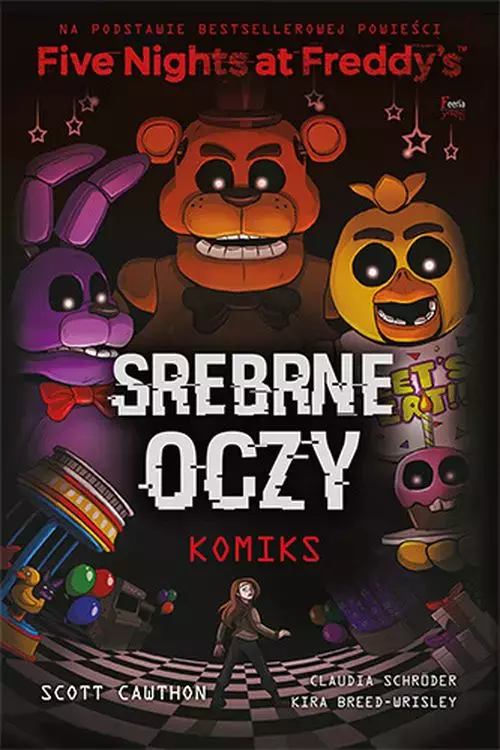 Srebrne oczy. Tom 1. Five Nights At Freddy's