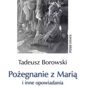 Pożegnanie z Marią i inne opowiadania - Borowski