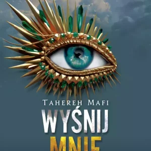 Dotknij mnie. Tom 6. Wyśnij mnie