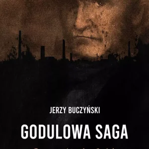 Godulowa saga. Rzecz o Karolu Goduli