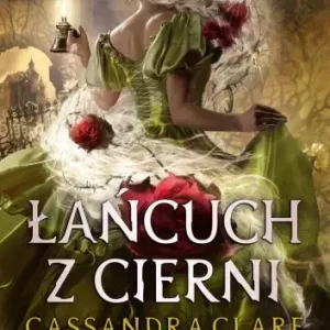 Ostatnie godziny. Tom 3. Łańcuch z cierni