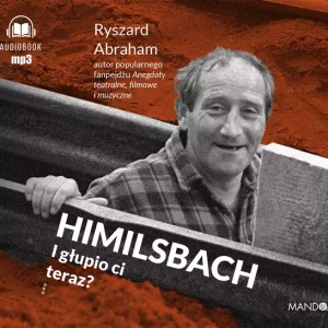 Himilsbach I głupio ci teraz? I głupio ci teraz?