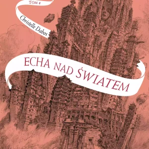 Lustrzanna. Tom 4. Echa nad światem
