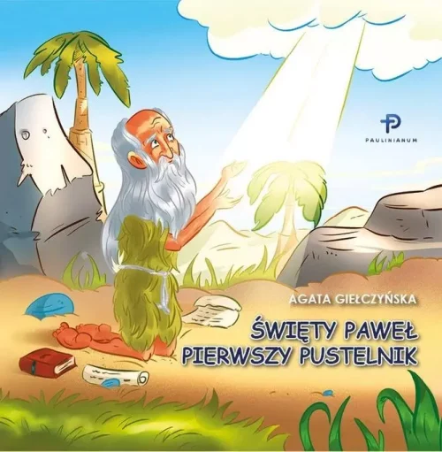 Święty Paweł. Pierwszy Pustelnik