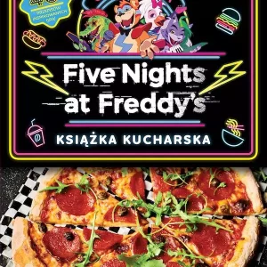 Oficjalna książka kucharska. Five Nights at Freddy's