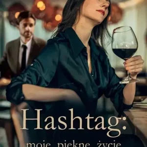 Hashtag: moje_piękne_życie