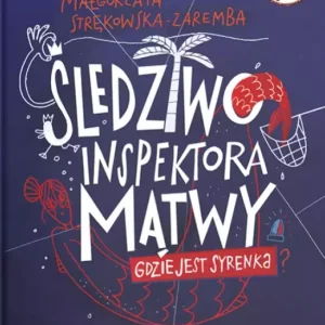 Śledztwo inspektora Mątwy. Gdzie jest syrenka?