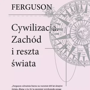 Cywilizacja. Zachód i reszta świata