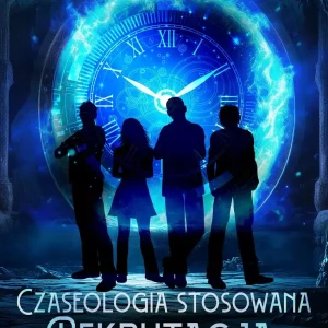 Czaseologia stosowana. Rekrutacja. Tom 1