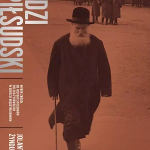 Żydzi i Piłsudski. Wybór źródeł do historii stosunków polsko-żydowskich w okresie międzywojennym