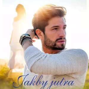 Jakby jutra miało nie być