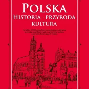 Polska. Historia, przyroda, kultura