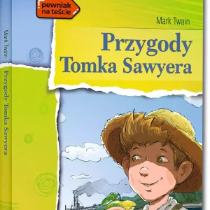 Przygody Tomka Sawyera (wydanie z opracowaniem i streszczeniem)