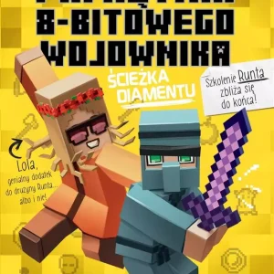 Minecraft. Tom 4. Pamiętni 8-bitowego wojownika