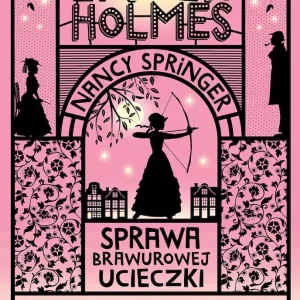 Enola Holmes. Tom 8. Sprawa brawurowej ucieczki