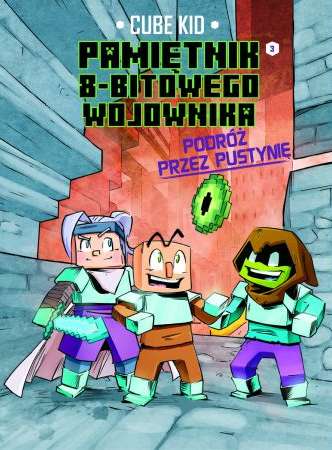 Pamiętnik 8-bitowego wojownika. Tom 3. Podróż przez pustynię