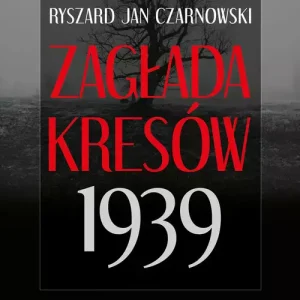 Zagłada Kresów 1939