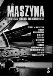Maszyna. Antologia horroru industrialnego