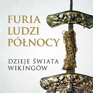 Furia ludzi Północy. Dzieje świata wikingów