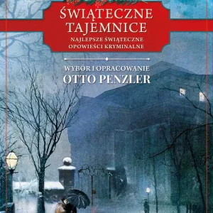 Świąteczne tajemnice. Najlepsze świąteczne opowieści kryminalne. Tom 1