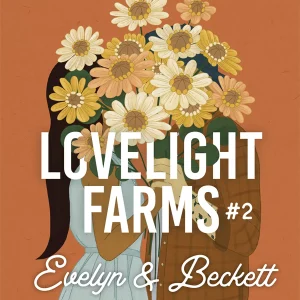 Lovelight Farms #2. Evelyn & Beckett