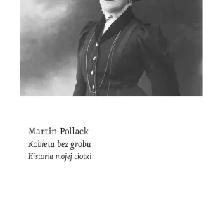 Kobieta bez grobu. Historia mojej ciotki