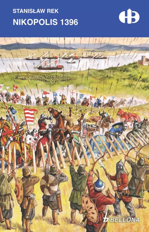Historyczne bitwy. Nikopolis 1396