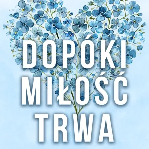 Dopóki miłość trwa