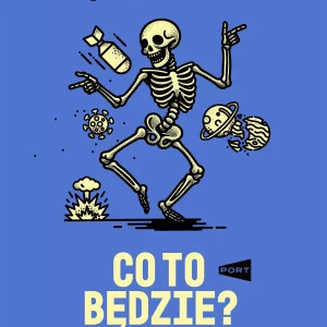 Co to będzie? Krótki przewodnik po końcach świata